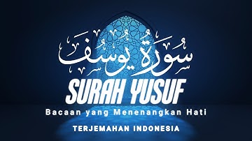 Surah Yusuf - Ahmad Al-Shalabi [ 012 ] HQ I Bacaan Quran Merdu
