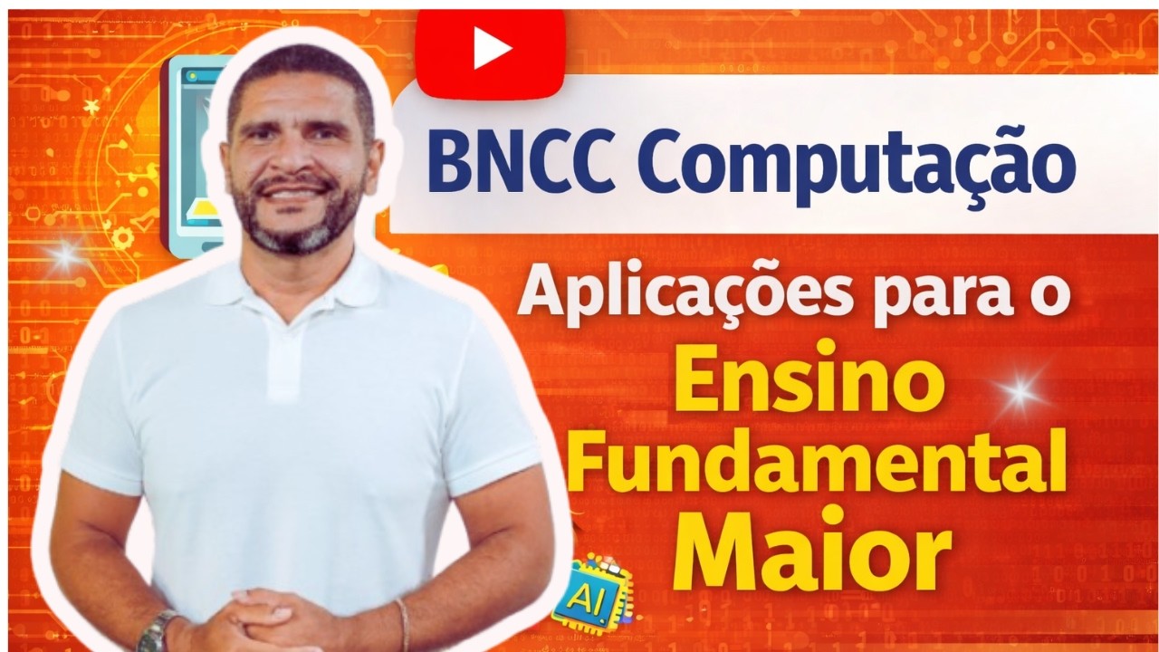 BNCC Computação - Aplicações para os Anos Finais do Ensino Fundamental - Atividades Práticas