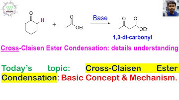 Cross-Claisen Ester Condensation: Basic Concept, Mechanism and Examples.