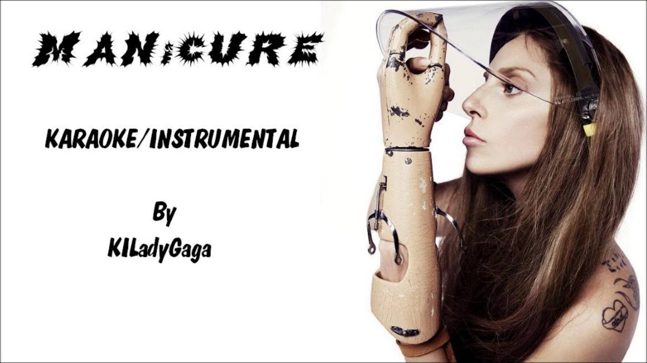 Lady Gaga - MANiCURE Karaoke / Instrumental with lyrics on screen