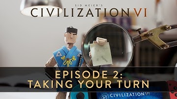 Sid Meier’s Civilization VI – Episode 2: Taking Your Turn
