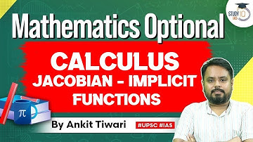 Mathematics Optional for UPSC CSE: Calculus - Jacobian - Implicit functions | Ankit Tiwari