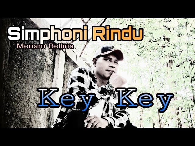 Simphoni Rindu. ( Meriam Bellina) Cover audio Key key. class=