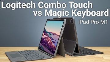 Logitech Combo Touch vs Magic Keyboard Full Comparison