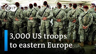 US deploys 3,000 extra troops to Europe | DW News