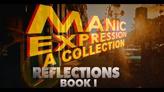 Manic Expression: Reflections - The Foundation of a Cosmology
