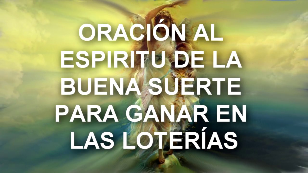 ORACIÓN AL ESPÍRITU DE LA BUENA SUERTE PARA GANAR EN LAS LOTERÍAS - YouTube