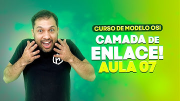 Camada de Enlace do Modelo OSI - Aula 07