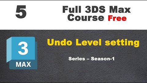 3ds Max Undo Levels Setting Explained | Speed Up Workflow & Memory Optimization