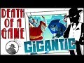 Death of a Game: Gigantic