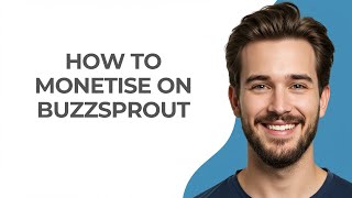 How to Monetise on Buzzsprout - GUIDE!