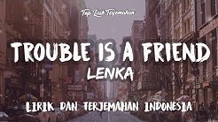 Trouble Is A Friend - Lenka ( Lirik Terjemahan Indonesia ) ðŸŽ¤  - Durasi: 3.44. 