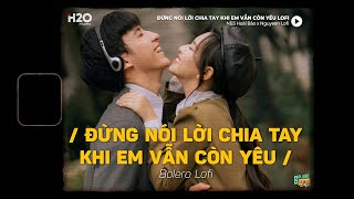 Download Lagu Đừng Nói Lời Chia Tay Khi Em Vẫn Còn Yêu - (Lofi Ver.) NB3 Hoài Bảo ~ Đừng bỏ mặc anh nhé đừng nói.. MP3 Download Lagu Đừng Nói Lời Chia Tay Khi Em Vẫn Còn Yêu - (Lofi Ver.) NB3 Hoài Bảo ~ Đừng bỏ mặc anh nhé đừng nói.. MP3