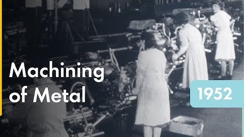 Mastering Metal Machining | Shell Historical Film Archive