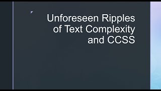 Unforeseen Ripples of Text Complexity and CCSS