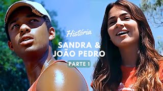 História Sandra e João Pedro (Parte 1) | Renascer