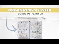 Organizing My Week Using My Planner IM A WEEK AHEAD!