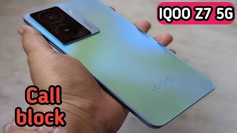 Call Block In Iqoo Z7 5g, How To Call Block In Iqoo Z7 5g, Block Setting In Iqoo Z7 5g,Iqoo Z7 5g