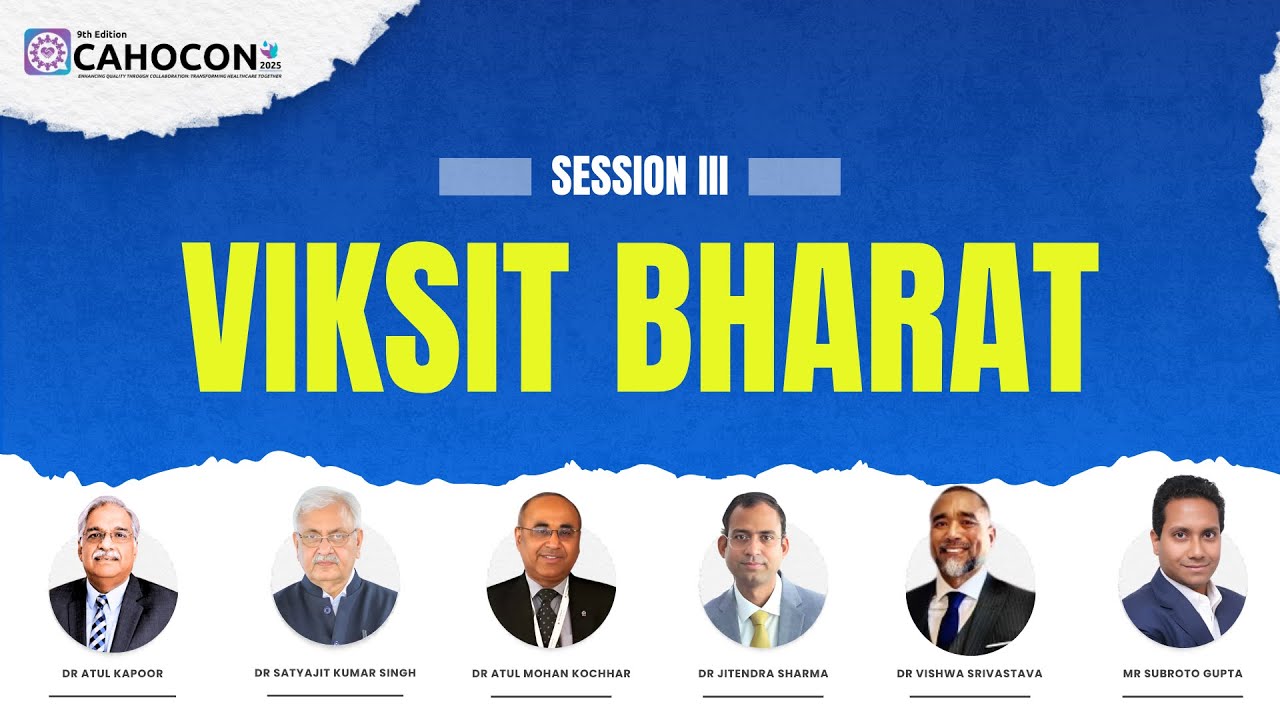 CAHOCON 2025 – Сессия 3 | Viksit Bharat: Содействие трансформации здравоохранения Индии
