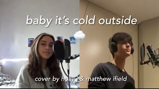 baby it’s cold outside - michael buble & idina menzel (cover with matthew ifield)