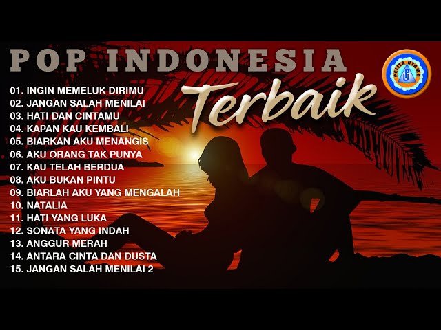 Pop Indonesia Terbaik || Lagu - lagu Indonesia Full Album (Official Music Video) class=
