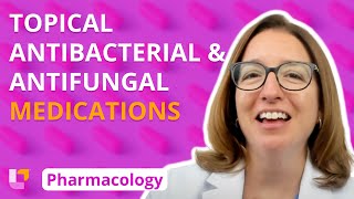 Topical Antibacterial and Antifungal Medications - Pharmacology: Integumentary System |@LevelUpRN