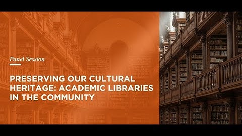 Preserving our cultural heritage  academic libraries in the community