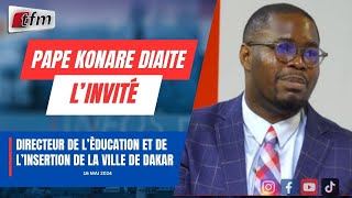 L’INVITE D’INFOS MATIN : Pape Konaré DIAITE , Directeur de l’éducation et l'insertion de la ville DK