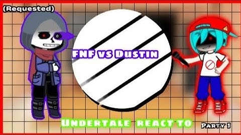 Undertale React to FNF Dustin [ Gacha | ENG | Part 1]