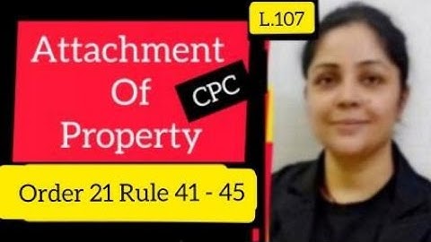Order 21 Rule 41 - 45 Civil Procedure Code | Attachment of Property #order21cpc #attachmentproperty