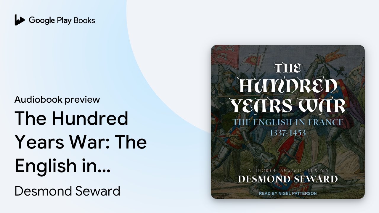 The Hundred Years War: The English in France… by Desmond Seward