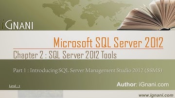 SS2012 - 02 - Introducing SQL Server Management Studio 2012