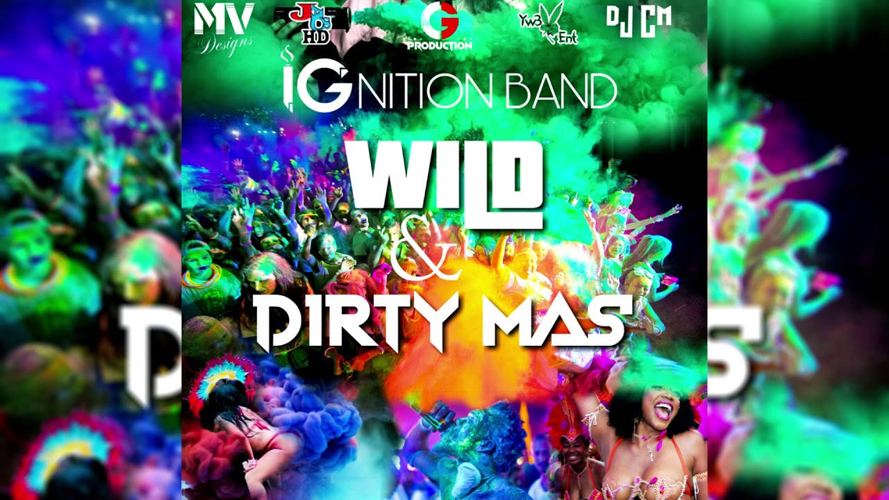 Ignition Band Wild And Dirty Mas (Bouyon 2020) YouTube