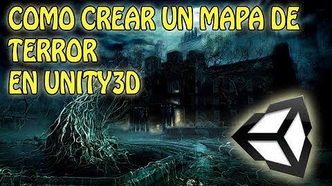 Como crear un mapa de terror en unity3d