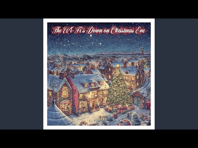 The Wi-Fi’s Down on Christmas Eve