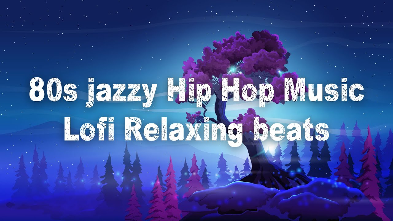 80s jazzy hip hop music~ beats to relax ~ lofi hip hop mix - YouTube Music