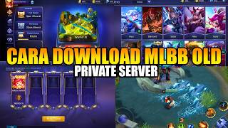 CARA DOWNLOAD MLBB OLD PRIVATE SERVER ! BUSET KEREN BANGET LENGKAP MOBILE LEGENDS