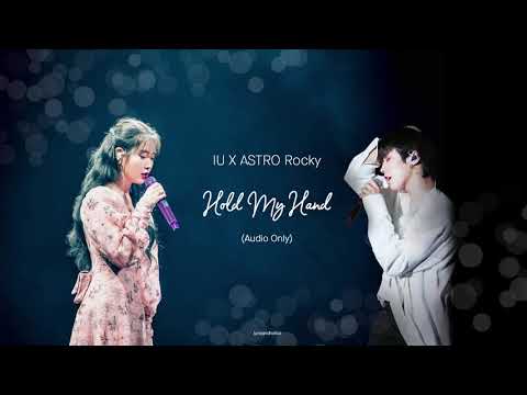 IU (아이유) x ASTRO Rocky (아스트로 라키) - Hold My Hand (내 손을 잡아) [AUDIO ONLY] | Fan Edit