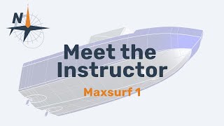 Meet the Instructor - Maxsurf 1 🚩