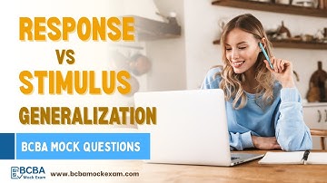 Response vs Stimulus Generalization｜BCBA Exam Mock Questions
