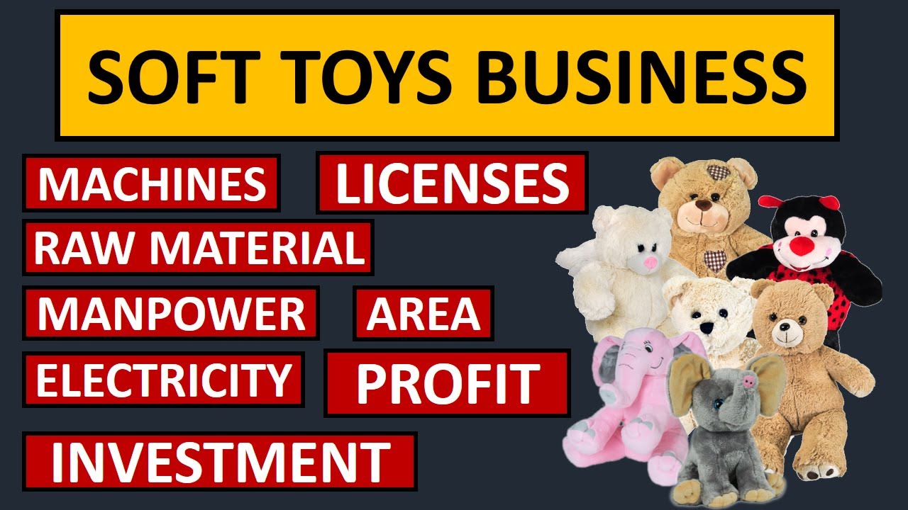 Soft Toys Manufacturing Business Manufacturing Business Idea 2021 Business Idea How to