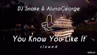 DJ Snake & AlunaGeorge - You Know You Like It // S L O W E D Resimi