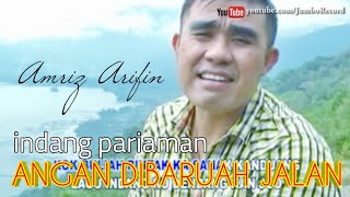 ANGAN DI BARUAH JALAN - AMRIZ ARIFIN - INDANG PARIAMAN - Lagu Minang - Jumbo Record (HD)