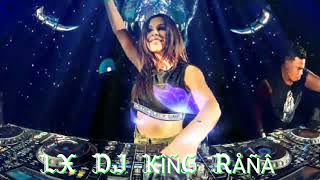 LX DJ KING RANA DJ FIZO DJ DR KING DJ REMIX DJ FOX DJ MIX DJ SONG DJ TOP 10 DJ RANA DJ 5 mix Resimi