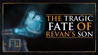 The TRAGIC Fate of Revan's Son