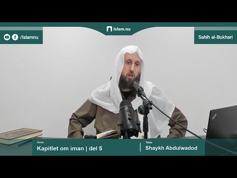 Sahih al-Bukhari | Kapitlet om iman | del 5/10