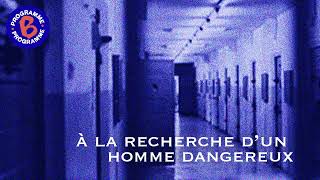 À La Recherche D Un Homme Dangereux