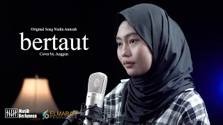 Bertaut - Nadin Amizah (Cover by Anggun)