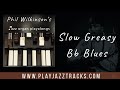 Slow greasy bb blues  jazz organ backing track