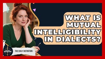 What Is Mutual Intelligibility In Dialects? - The Daily Definition